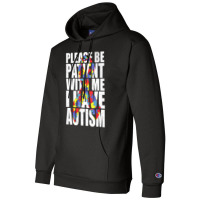 Please Be Patient With Me I Have Autism Awareness Ribbon Champion Hoodie | Artistshot