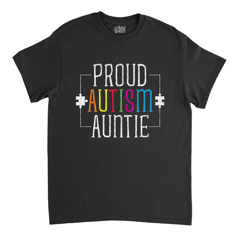 Love Proud Autism Auntie Classic T-shirt | Artistshot