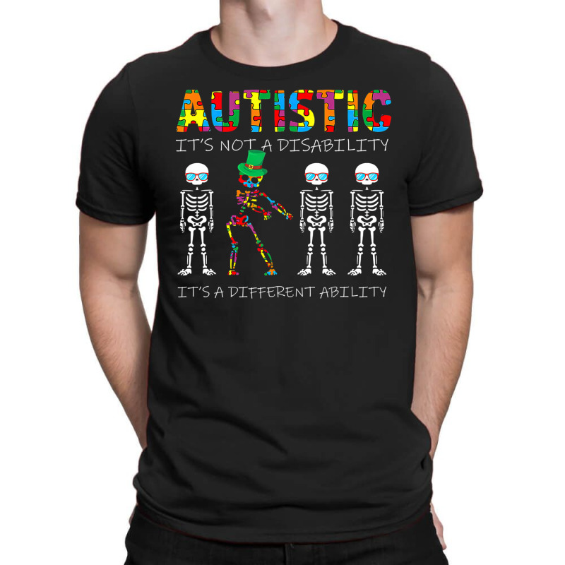 Skeleton Autism Its Not A Disability Autism Awareness T-Shirt by LeiThompson | Artistshot