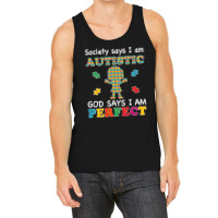 Society Says I Am Autistic God Says I Am Perfect Autism (2) Tank Top | Artistshot