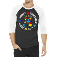 Autism Awareness Teacher Teach Accept Understand Love 3/4 Sleeve Shirt | Artistshot