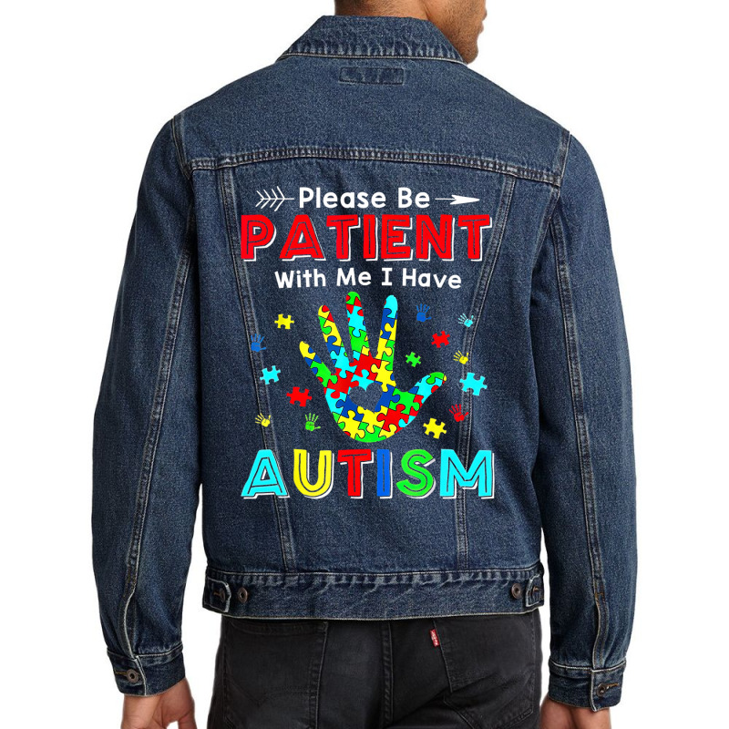 Please Be Patient With Me I Have Autism Men Denim Jacket | Artistshot