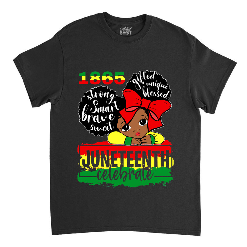 Black Girl Juneteenth 1865 Celebrate Indepedence Day Kids Classic T-shirt by nhan0105 | Artistshot