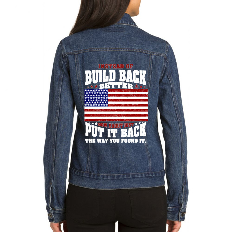 Instead Of Build Back Better How About Just Put (on Back) Long Sleeve  Ladies Denim Jacket by NatalieRoseHeinz | Artistshot