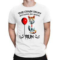 Funny Cat Chain On My Mood Swing Just Snapped Run T-shirt | Artistshot