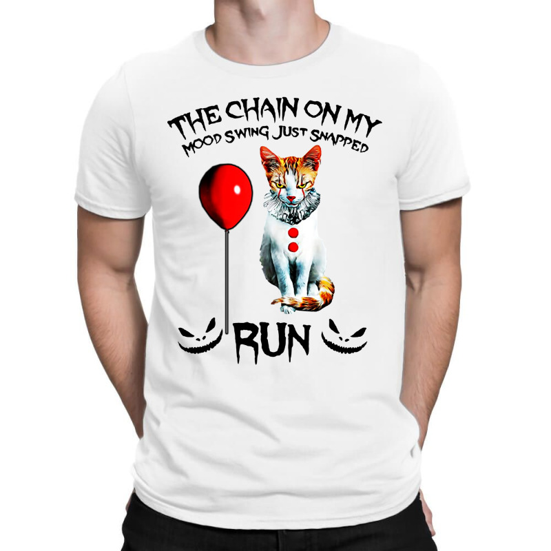 Funny Cat Chain On My Mood Swing Just Snapped Run T-shirt | Artistshot