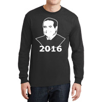 Antonin Scalia 2016 Candidate Long Sleeve Shirts | Artistshot