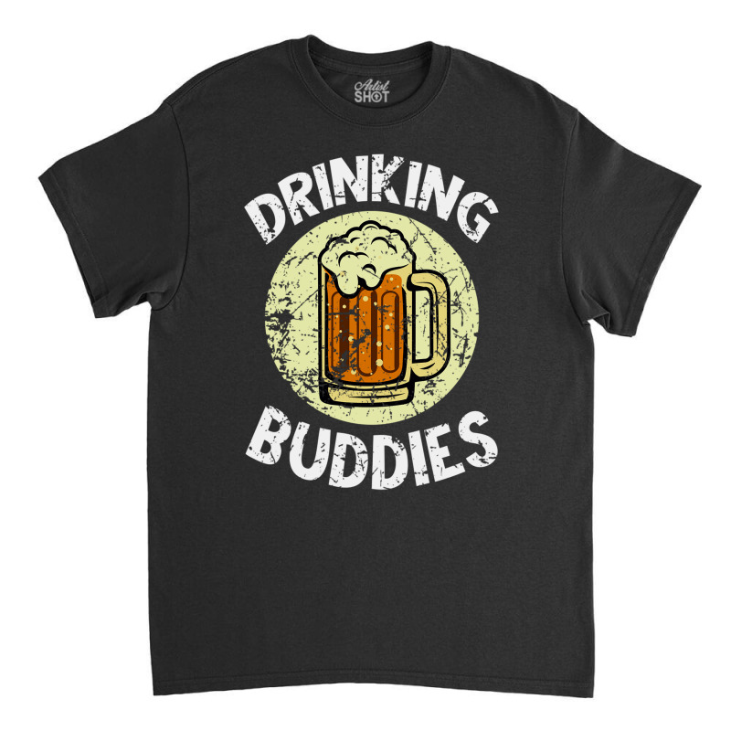 Drinking Buddies Classic T-shirt by BrainyLads | Artistshot