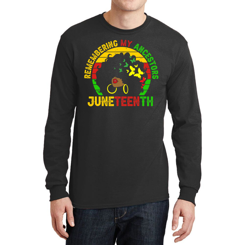 Remembering My Ancestors Juneteenth Black Freedom 1865 Gift Long Sleeve Shirts by nhan0105 | Artistshot