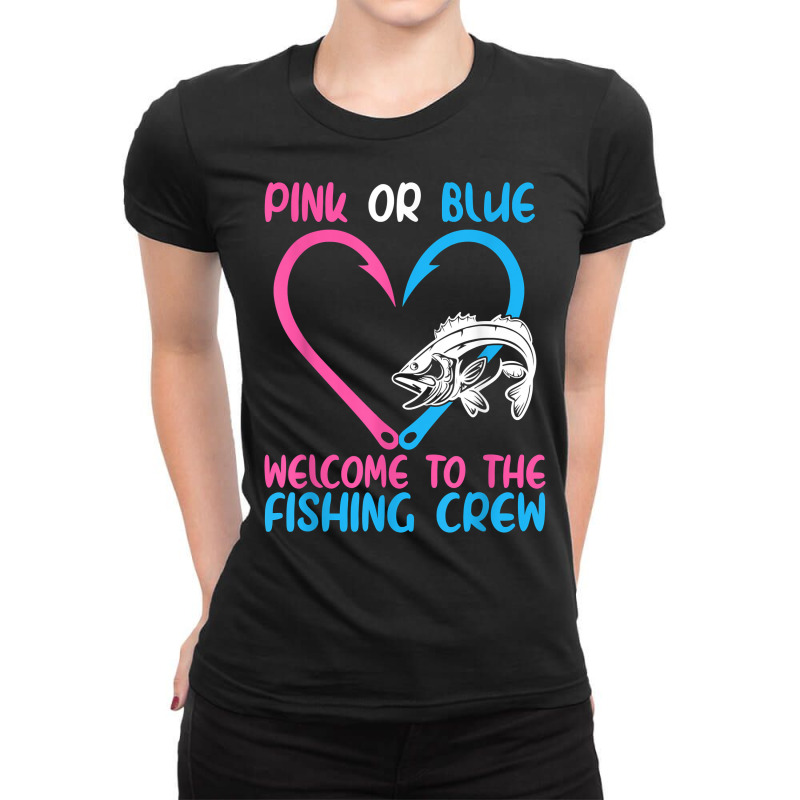 Custom Pink Or Blue Welcome To The Fishing Crew Gender Reveal T Shirt  Ladies Fitted T-shirt By Cm-arts - Artistshot