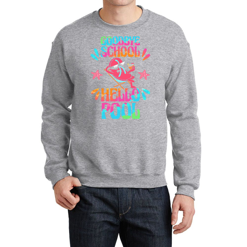 Goodbye School Hello Pool T  Shirt Goodbye School Hello Pool T  Shirtb Crewneck Sweatshirt | Artistshot