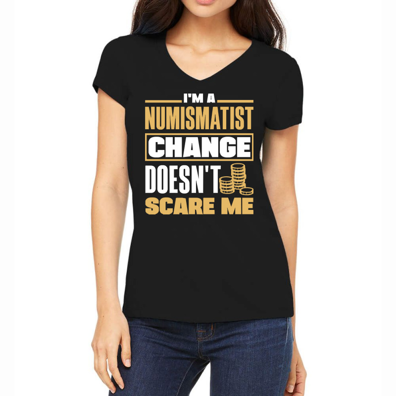 Coin T  Shirt Coin Collecting Numismatist Numismatics Change Pun T  Sh Women's V-Neck T-Shirt by jaylinconsidine282 | Artistshot