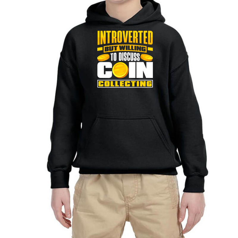 Coin T  Shirt Coin Collecting Numismatist Numismatics Introverted T  S Youth Hoodie by jaylinconsidine282 | Artistshot