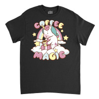 Coffee Magic T Shirtcoffee Magic Unicorn T Shirt Classic T-shirt | Artistshot