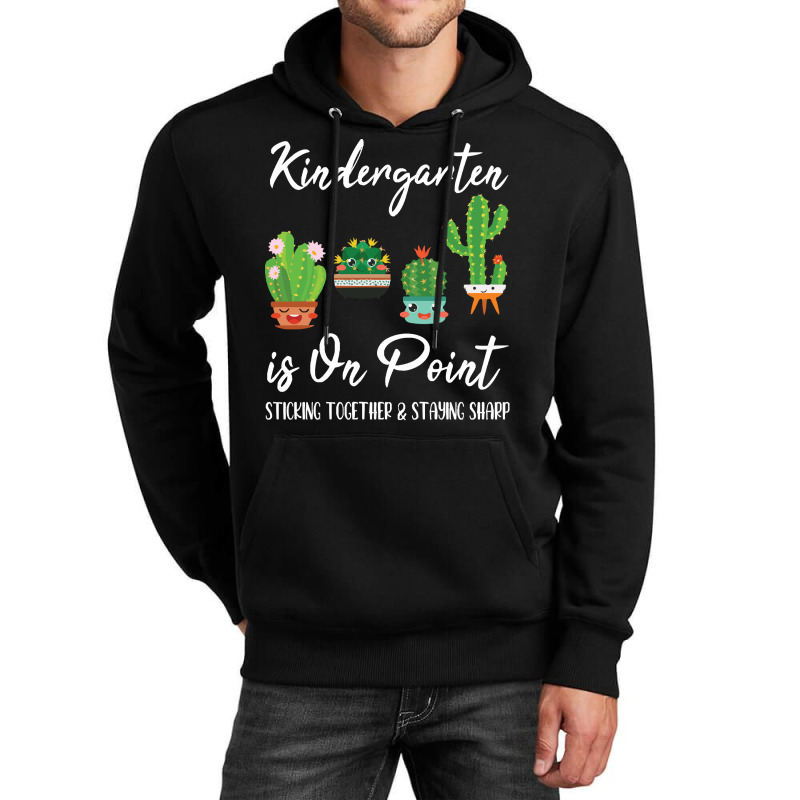 Kindergarten Is On Point Sticking Toget T  Shirt Kindergarten Is On Po Unisex Hoodie | Artistshot