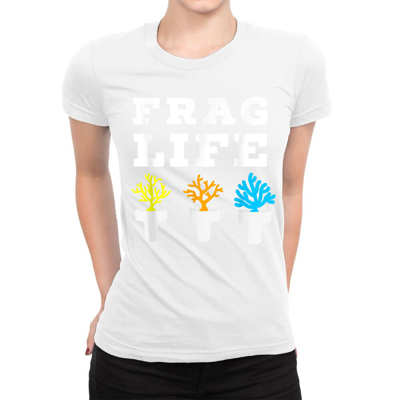 Frag Life Coral Reef Saltwater Funny Aquarium Aquarist Joke Ladies Fitted T-Shirt by PhoebeHaggett | Artistshot