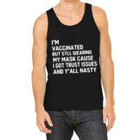 I'm Vaccinated But Still Want You To Stay Away From Me Tank Top | Artistshot