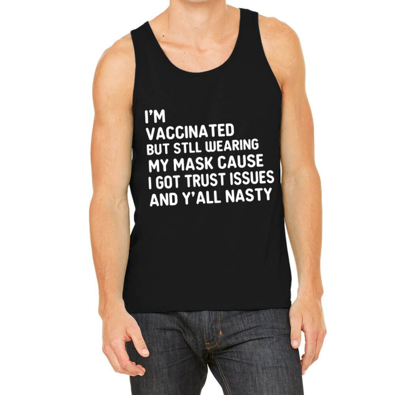 I'm Vaccinated But Still Want You To Stay Away From Me Tank Top by nhan0105 | Artistshot