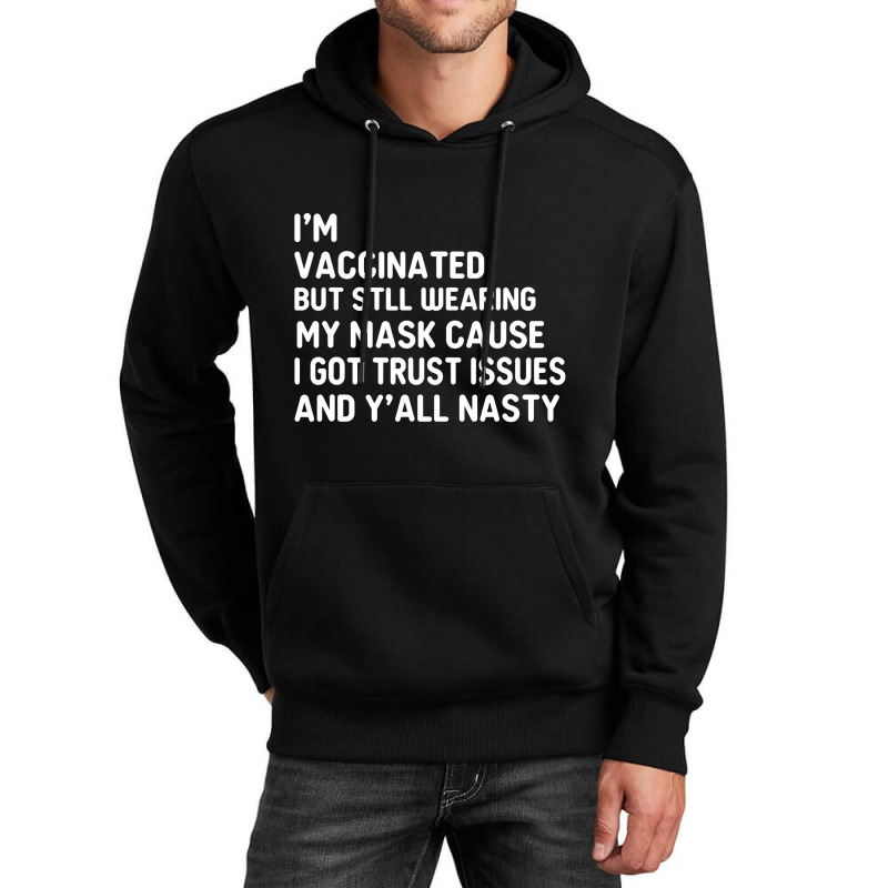 I'm Vaccinated But Still Want You To Stay Away From Me Unisex Hoodie by nhan0105 | Artistshot