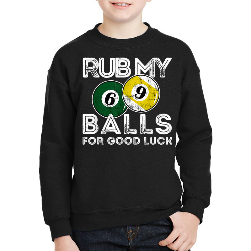 Billiards Funny Rub My Balls For Good Luck T Shirt Youth Sweatshirt | Artistshot