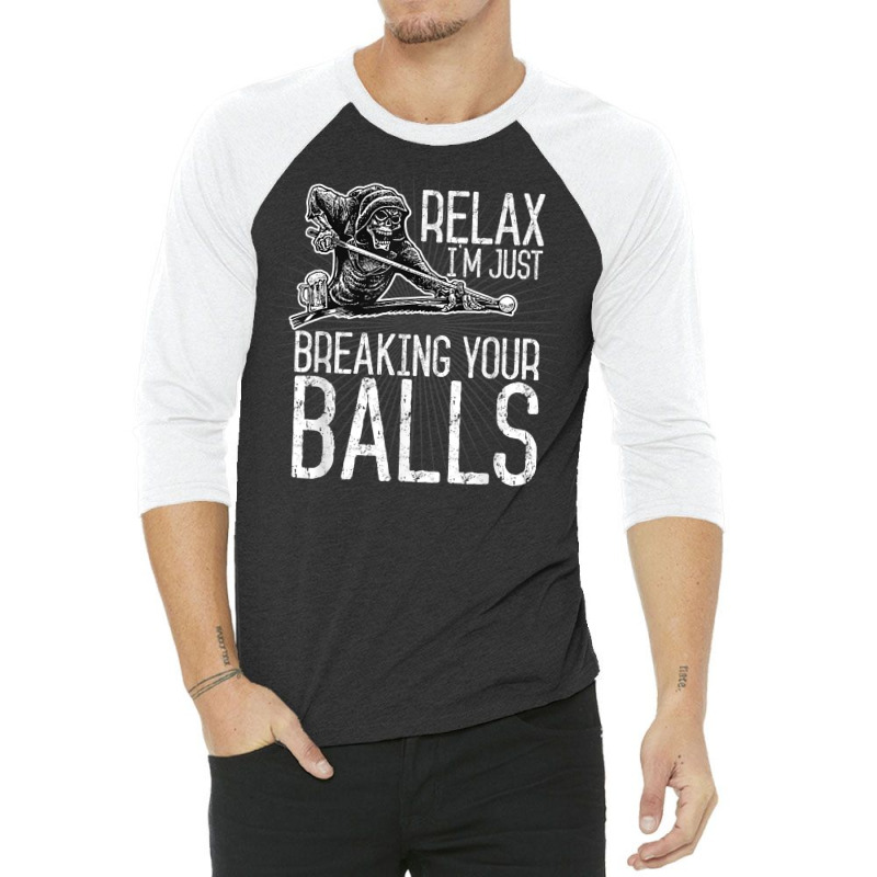 Billiards Pool Hall Sport T Shirt Just Breaking Your Balls 3/4 Sleeve Shirt | Artistshot