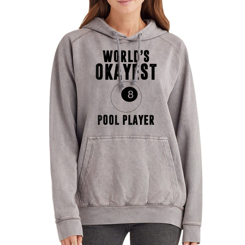 Billiards Worlds Okayest Pool Player 8 Ball T Shirt Vintage Hoodie | Artistshot