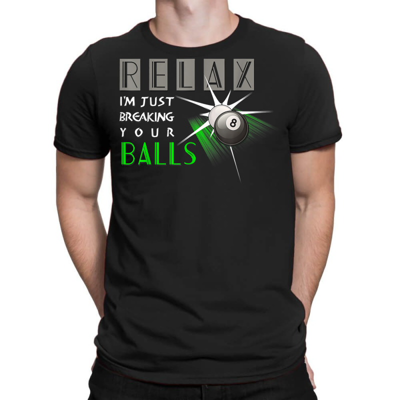 Breaking Your Balls Funny Billiards Pool Player Gift T Shirt T-shirt | Artistshot