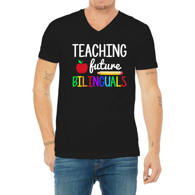 Teaching Future Bilinguals, Bilingual Spanish Teacher V-Neck Tee by time5803 | Artistshot