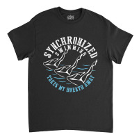 Synchronized Swimming Shirt Funny Swimmer Gift Classic T-shirt | Artistshot