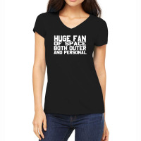 Huge Fan Of Space Antisocial Funny Women's V-neck T-shirt | Artistshot