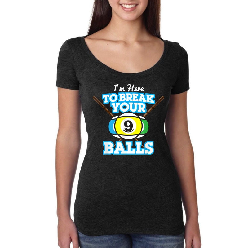 Here To Break Balls Pool Player Tshirt Funny Billiards Tee T Shirt Women's Triblend Scoop T-shirt by rierauigentrythe | Artistshot