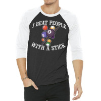 I Beat People With A Stick Billiards Ball Pool Gifts T Shirt 3/4 Sleeve Shirt | Artistshot