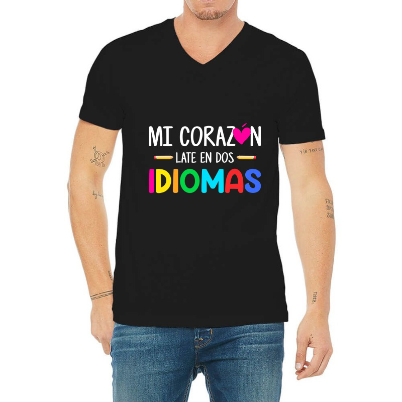 Mi Corazon Late En Dos Idiomas, Bilingual Spanish Teacher V-Neck Tee by CUSER3146 | Artistshot