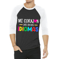 Mi Corazon Late En Dos Idiomas, Bilingual Spanish Teacher 3/4 Sleeve Shirt | Artistshot