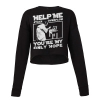 Help Me Stack Overflow You're My Only Hope Coder Programmer Shirt Cropped Sweater | Artistshot