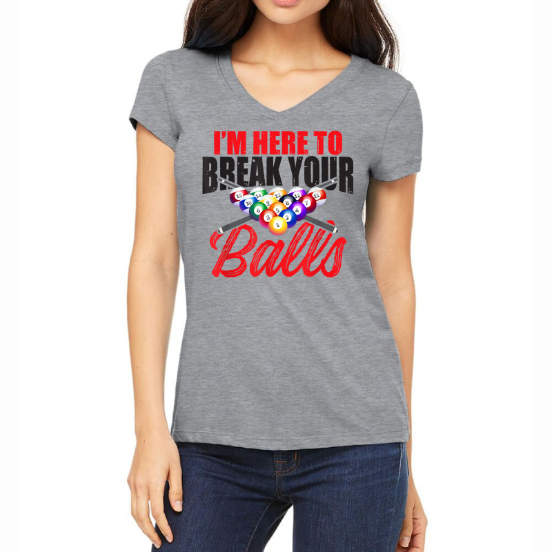 I'm Here To Break Your Balls – Snooker, 8 Ball Pool T Shirt Women's V-Neck T-Shirt by rierauigentrythe | Artistshot