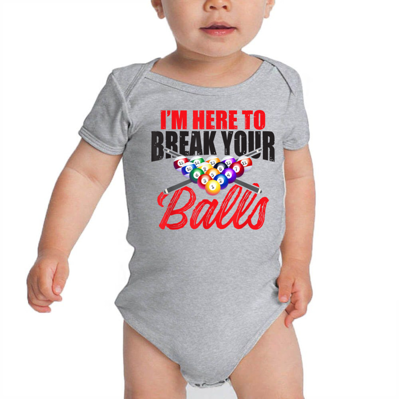 I'm Here To Break Your Balls – Snooker, 8 Ball Pool T Shirt Baby Bodysuit by rierauigentrythe | Artistshot