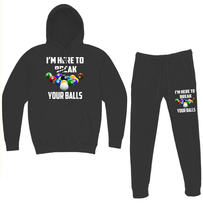 I'm Here To Break Your Balls Pool Funny Billiards Men Women T Shirt Hoodie & Jogger set by rierauigentrythe | Artistshot