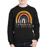 Ser Bilingue Es Un Superpoder Spanish Teacher Esl Teacher T Shirt Youth Sweatshirt | Artistshot