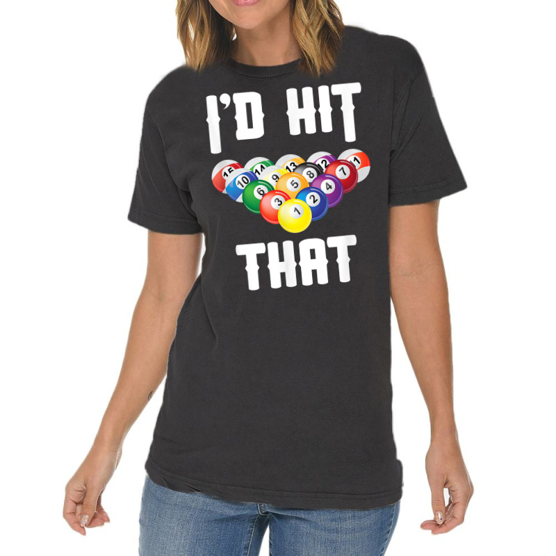 Mens Billiards Funny I'd Hit That Pool Balls Player T Shirt Vintage T-shirt | Artistshot