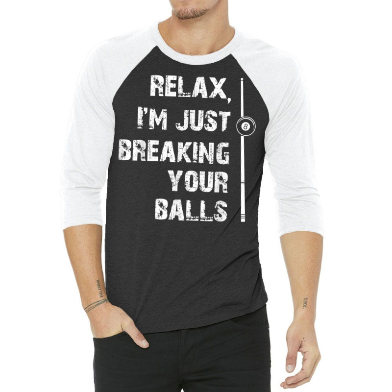 Men's Billiards T Shirt Just Breaking Your Balls Pool Tee 3/4 Sleeve Shirt | Artistshot