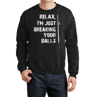 Men's Billiards T Shirt Just Breaking Your Balls Pool Tee Crewneck Sweatshirt | Artistshot