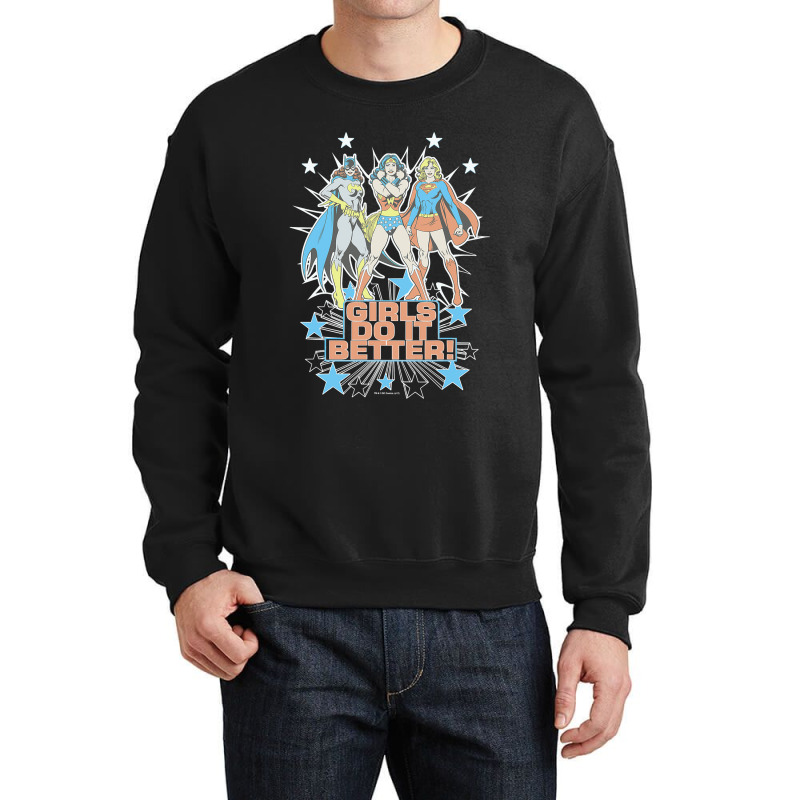 Wonder Woman Supergirl Batgirl Girls Do It Better Crewneck Sweatshirt | Artistshot