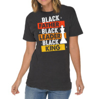 Black Father Black Leader Black King T  Shirt Black Father Black Leade Vintage T-shirt | Artistshot