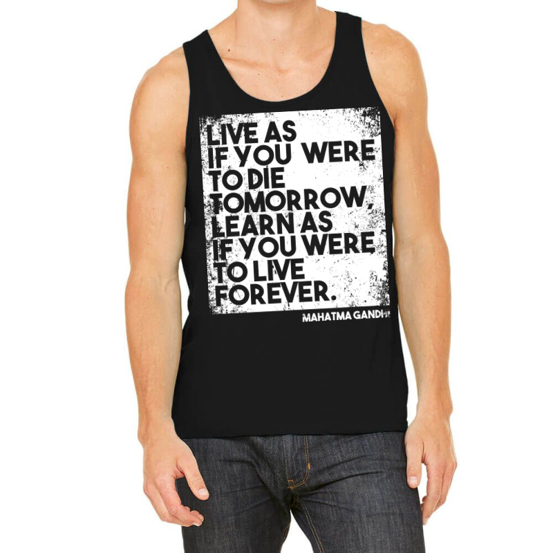 “live As If You Were To Die Tomorrow. Learn As If You Were To Live F Tank Top | Artistshot