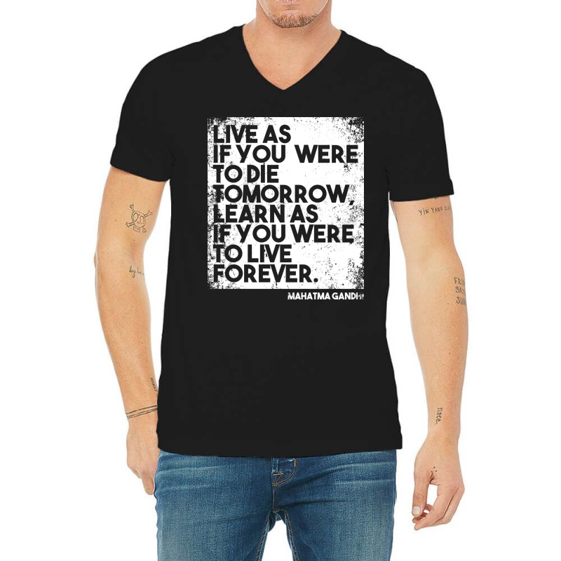 “live As If You Were To Die Tomorrow. Learn As If You Were To Live F V-neck Tee | Artistshot