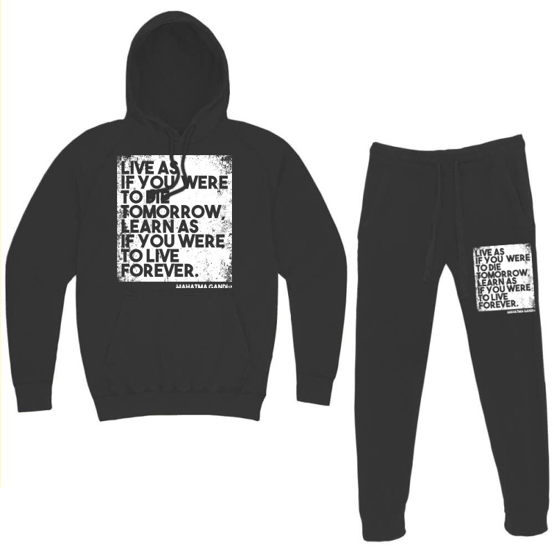 “live As If You Were To Die Tomorrow. Learn As If You Were To Live F Hoodie & Jogger Set | Artistshot