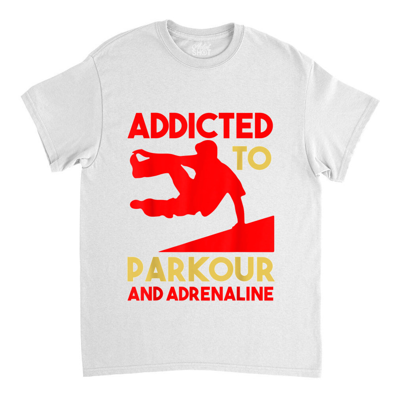 Parkour Adrenaline Addicted Free Running Training Traceurs Classic T-shirt by James William | Artistshot