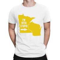 Minnesota I'm With Stupid T-shirt | Artistshot