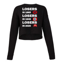 Losers In 1865 Losers In 1945 Losers In 2020 Cropped Sweater | Artistshot